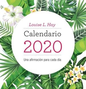 CALENDARIO LOUISE HAY 2020 | 9788416344437 | HAY, LOUISE L.