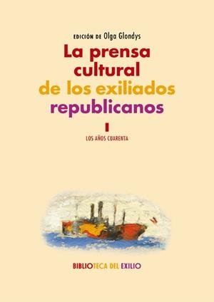 PRENSA CULTURAL DE LOS EXILIADOS REPUBLICANOS I, LA | 9788417550608 | VARIOS AUTORES