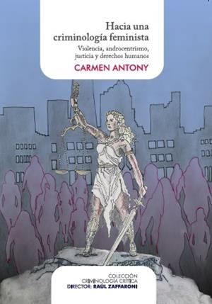HACIA UNA CRIMINOLOGÍA FEMINISTA | 9789873896224 | ANTONY, CARMEN