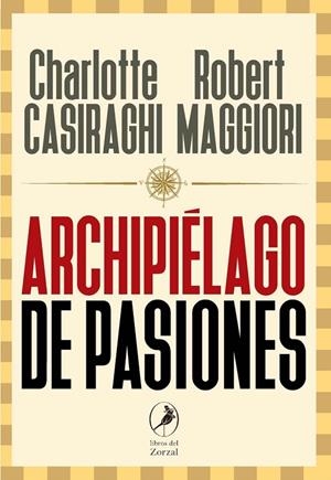 ARCHIPIÉLAGO DE PASIONES | 9788417318635 | CASIRAGHI, CHARLOTTE / MAGGIORI, ROBERT