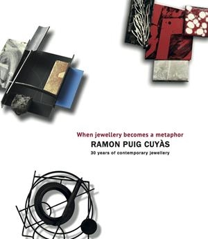 RAMON PUIG CUYÀS, WHEN JEWELLERY BECOMES A METAPHOR | 9788412019933 | PUIG CUYAS, RAMON