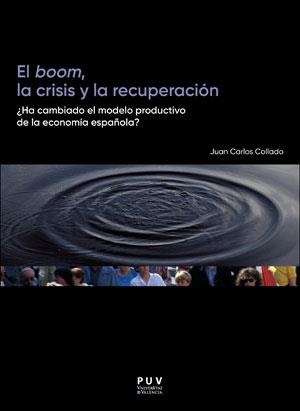 BOOM, LA CRISIS Y LA RECUPERACIÓN, EL | 9788491344421 | COLLADO, JUAN CARLOS