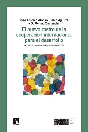 NUEVO ROSTRO DE LA COOPERACIÓN INTERNACIONAL, EL | 9788490978313 | ALONSO, JOSE ANTONIO