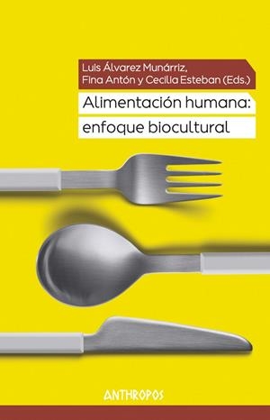 ALIMENTACIÓN HUMANA: ENFOQUE BIOCULTURAL | 9788417556198 | ALVAREZ / ANTON