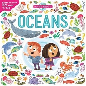 WORLD AROUND US, THE : OCEANS | 9781788107600