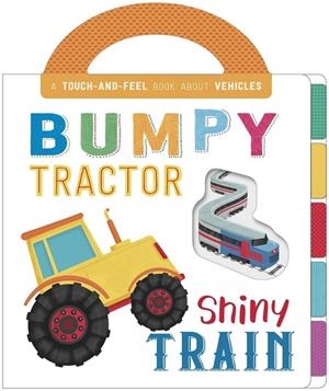 BUMPY TRACTOR, SHINY TRAIN | 9781788105842