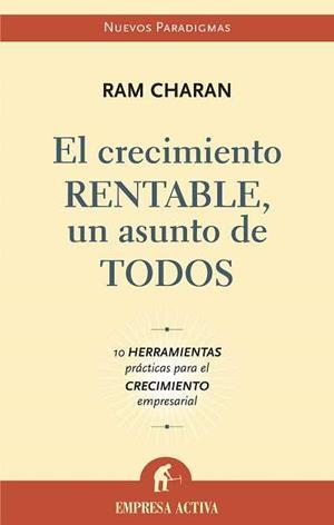 CRECIMIENTO RENTABLE, EL : UN ASUNTO DE TODOS | 9788495787644 | CHARAN, RAM