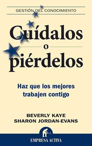 CUIDALOS O PIERDELOS | 9788492452200 | KAYE, BEVERLY/JORDANS-EVANS, SHARON