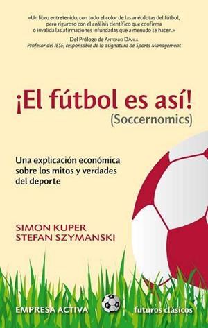 FUTBOL ES ASI, EL | 9788492452521 | KUPER, SIMON / SZYMANSKI, STEFAN