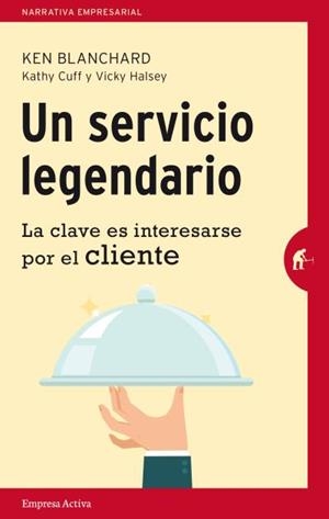 SERVICIO LEGENDARIO, UN | 9788492921218 | BLANCHARD, KEN / CUFF, KATHY / HALSEY, VICKI