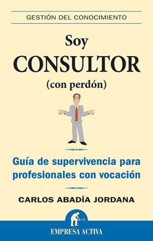 SOY CONSULTOR (CON PERDON) | 9788492452149 | ABADÍA JORDANA, CARLOS