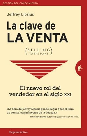 CLAVE DE LA VENTA, LA (SELLING TO THE POINT) | 9788492921713 | LIPSIUS, JEFFREY