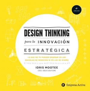 DESIGN THINKING PARA LA INNOVACIÓN ESTRATÉGICA | 9788492921065 | MOOTEE, IDRIS