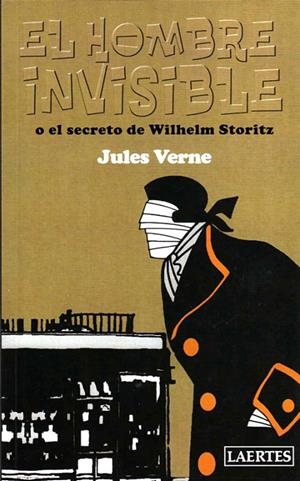 HOMBRE INVISIBLE O EL SECRETO DE WILHELM STORITZ, EL | 9788475846668 | VERNE, JULES