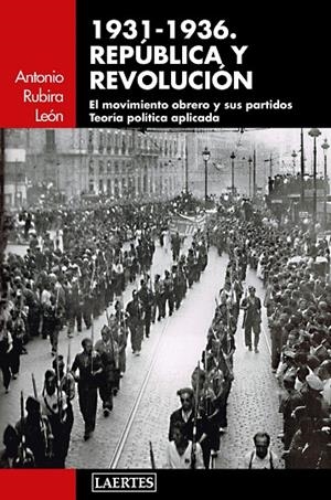 1931-1936. REPÚBLICA Y REVOLUCIÓN | 9788416783243 | RUBIRA LEÓN, ANTONIO