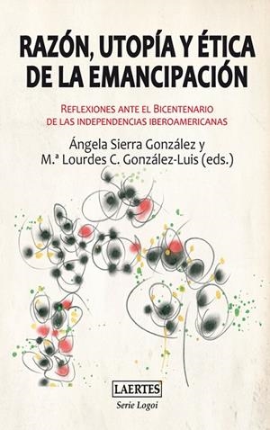 RAZÓN, UTOPÍA Y ÉTICA DE LA EMANCIPACIÓN | 9788475847689 | SIERRA GONZÁLEZ, ÁNGELA / GONZÁLEZ-LUIS, Mª LOURDES C.