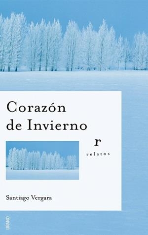 CORAZON DE INVIERNO | 9788479535889 | VERGARA CRUZ, JUAN SANTIAGO