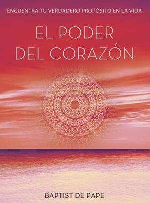 PODER DEL CORAZÓN, EL | 9788479538910 | PAPE, BAPTIST DE