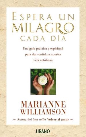 ESPERA UN MILAGRO | 9788479535360 | WILLIAMSON, MARIANNE