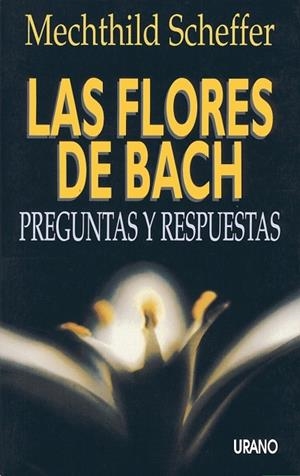 FLORES DE BACH PREGUNTAS Y RESPUESTAS, LAS | 9788479530754 | SCHEFFER, MECHTHI