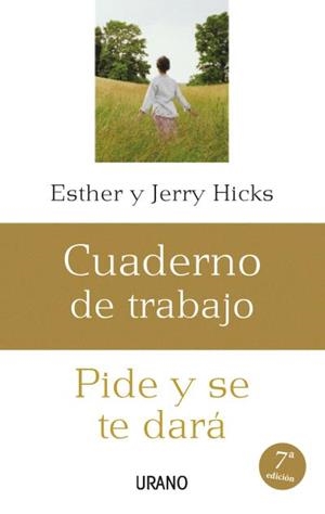 PIDE Y SE TE DARÁ : CUADERNO DE TRABAJO | 9788479536206 | HICKS, ESTHER / HICKS, JERRY