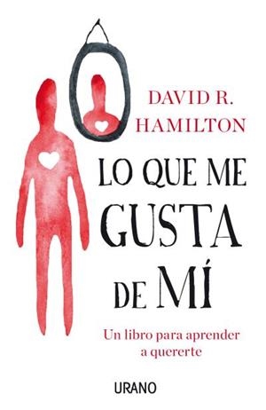 LO QUE ME GUSTA DE MÍ | 9788479539146 | HAMILTON, DAVID R.