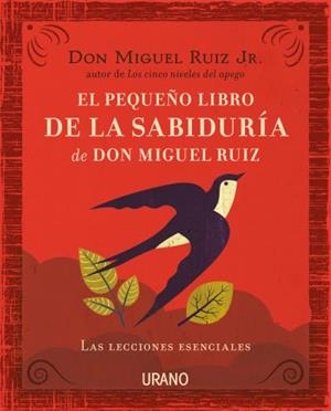 PEQUEÑO LIBRO DE LA SABIDURÍA DE DON MIGUEL RUIZ, EL | 9788416720057 | RUIZ JR., MIGUEL