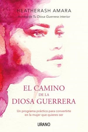 CAMINO DE LA DIOSA GUERRERA, EL | 9788416720149 | AMARA, HEATHERASH