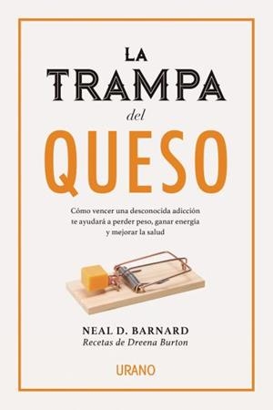 TRAMPA DEL QUESO, LA | 9788416720231 | BARNARD, NEAL D.