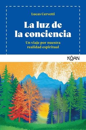 LUZ DE LA CONCIENCIA, LA | 9788494913426 | CERVETTI, LUCAS