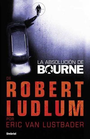 ABSOLUCION DE BOURNE, LA | 9788492915118 | VAN LUSTBADER, ERIC