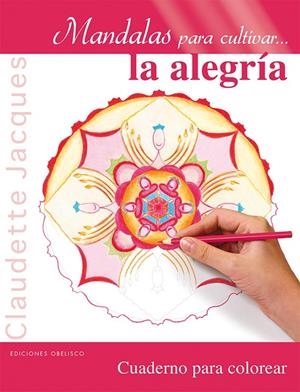 MANDALAS PARA CULTIVAR...LA ALEGRÍA | 9788415968658 | JACQUES, CLAUDETTE