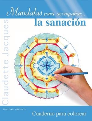 MANDALAS PARA ACOMPAÑAR...LA SANACIÓN | 9788497779913 | JACQUES, CLAUDETTE