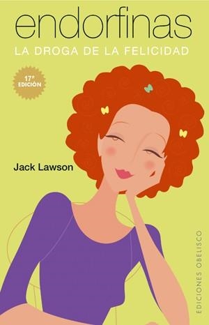 ENDORFINAS : LA DROGA DE LA FELICIDAD | 9788497771962 | LAWSON, JACK