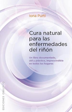 CURA NATURAL PARA LAS ENFERMEDADES DEL RIÑÓN | 9788497779128 | PURTÍ, IONA
