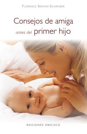 CONSEJOS DE AMIGA ANTES DEL PRIMER HIJO | 9788497775014 | SERVAN, FLORENCE
