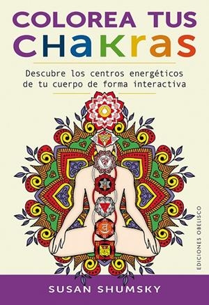 COLOREA TUS CHAKRAS | 9788491112327 | SHUMSKY, SUSAN