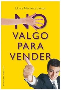 NO VALGO PARA VENDER | 9788497773850 | MARTINEZ SANTOS, ELOISA