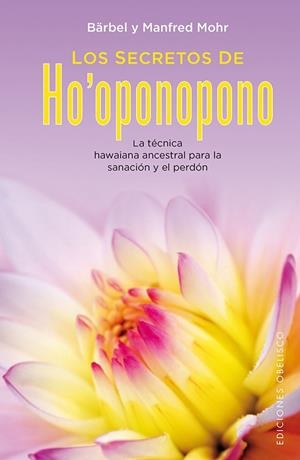 SECRETOS DE HO’OPONOPONO, LOS | 9788416192922 | MOHR, BÄRBEL / MOHR, MANFRED
