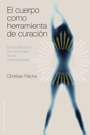 CUERPO COMO HERRAMIENTA DE CURACIÓN, EL | 9788497775601 | FLECHE, CHRISTIAN