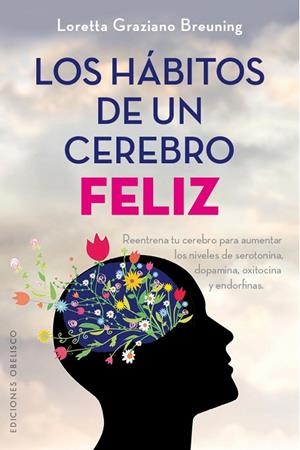 HÁBITOS DE UN CEREBRO FELIZ, LOS | 9788491111481 | GRAZIANO BREUNING, LORETTA