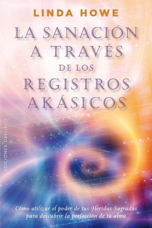 SANACION A TRAVES DE LOS REGISTROS AKASICOS | 9788497779517 | HOWE, LINDA
