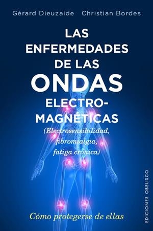 ENFERMEDADES DE LAS ONDAS ELECTROMAGNÉTICAS | 9788491110620 | DIEUZAIDE, GÉRARD / BORDES, CHRISTIAN