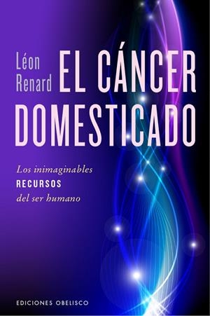 CÁNCER DOMESTICADO, EL | 9788491110897 | RENARD, LÉON