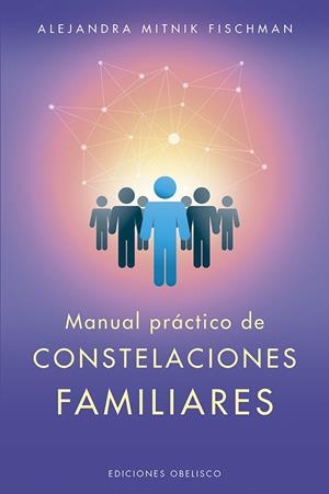 MANUAL PRÁCTICO DE LAS CONSTELACIONES FAMILIARES | 9788491114468 | MITNIK FISCHMAN, ALEJANDRA
