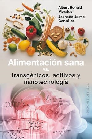ALIMENTACIÓN SANA VS. TRANSGÉNICOS, ADITIVOS Y NANOTECNOLOGÍA | 9788491111351 | RONALD, ALBERT