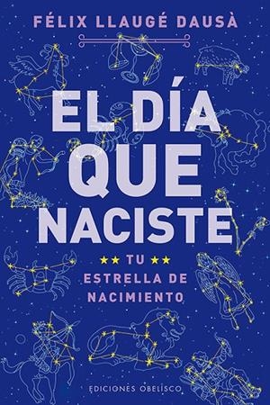 DÍA QUE NACISTE, EL | 9788497778879 | LLAUGÉ DAUSÁ, FELIX