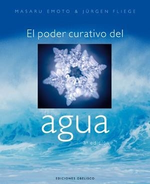 PODER CURATIVO DEL AGUA, EL | 9788497772990 | EMOTO, MASARU / FLIEGE, JURGEN