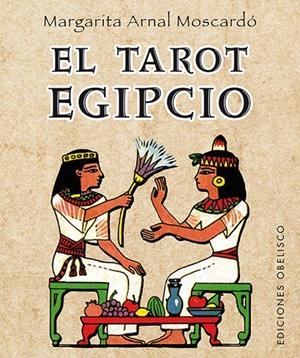 TAROT EGIPCIO, EL | 9788497778718 | ARNAL MOSCARDÓ, MARGARITA