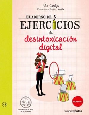 CUADERNO DE EJERCICIOS PARA LA DESINTOXICACIÓN DIGITAL | 9788416972074 | CARDYN, ALIA / LAMBDA, SOPHIE